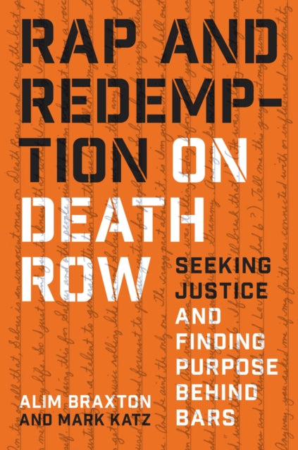 Rap and Redemption on Death Row : Seeking Justice and Finding Purpose behind Bars-9781469678719