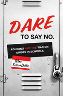 DARE to Say No : Policing and the War on Drugs in Schools-9781469679044