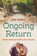Ongoing Return : Mapping Memory and Storytelling in Palestine-9781469680293