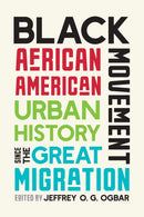 Black Movement : African American Urban History since the Great Migration-9781469684345
