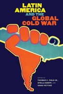 Latin America and the Global Cold War-9781469684642