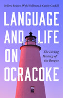 Language and Life on Ocracoke : The Living History of the Brogue-9781469685298