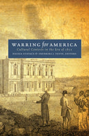 Warring for America : Cultural Contests in the Era of 1812-9781469688411