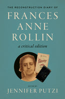 The Reconstruction Diary of Frances Anne Rollin : A Critical Edition-9781469690025