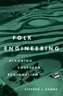 Folk Engineering : Planning Southern Regionalism-9781469690117