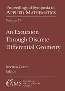 An Excursion Through Discrete Differential Geometry-9781470446628