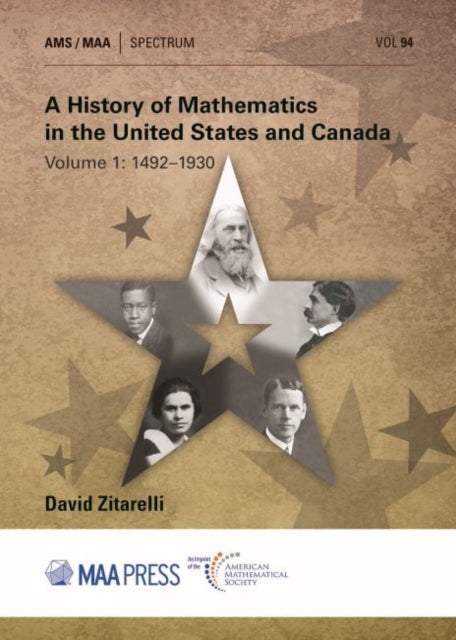 A History of Mathematics in the United States and Canada : Volume 1: 1492-1930-9781470448295