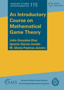 An Introductory Course on Mathematical Game Theory-9781470465735