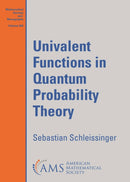 Univalent Functions in Quantum Probability Theory-9781470481803