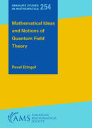 Mathematical Ideas and Notions of Quantum Field Theory