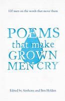 Poems That Make Grown Men Cry : 100 Men on the Words That Move Them-9781471134906