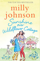 Sunshine Over Wildflower Cottage : New beginnings, old secrets, and a place to call home - escape to Wildflower Cottage for love, laughter and friendship.-9781471140488