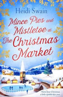 Mince Pies and Mistletoe at the Christmas Market : This Christmas make time for some winter sparkle - and see who might be under the mistletoe this year.-9781471147265