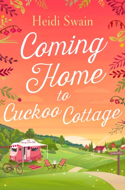 Coming Home to Cuckoo Cottage : a glorious summer treat?of?glamping, vintage?tearooms and love ...-9781471147289