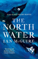 The North Water : 'A tour de force' - Hilary Mantel-9781471151262