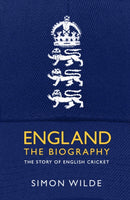 England: The Biography : The Story of English Cricket-9781471154843