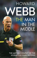 The Man in the Middle : The Autobiography of the World Cup Final Referee-9781471159978