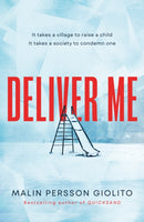 Deliver Me : A riveting, poignant portrayal of friendship, betrayal and the true cost of justice-9781471160363
