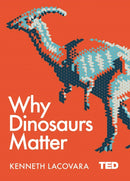 Why Dinosaurs Matter-9781471164439