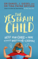 The Yes Brain Child : Help Your Child be More Resilient, Independent and Creative-9781471167874
