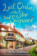 Last Orders at the Star and Sixpence : feel-good fiction set in the perfect village pub!-9781471170317