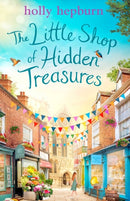 The Little Shop of Hidden Treasures : a delightful, hilarious and uplifting novel that you'll fall in love with-9781471170355