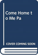 COME HOME TO ME PA