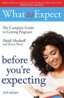 What to Expect: Before You''re Expecting 2nd Edition