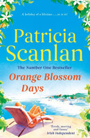 Orange Blossom Days : Warmth, wisdom and love on every page - if you treasured Maeve Binchy, read Patricia Scanlan-9781471175800