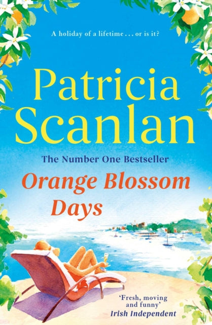 Orange Blossom Days : Warmth, wisdom and love on every page - if you treasured Maeve Binchy, read Patricia Scanlan-9781471175800