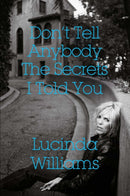 Don''t Tell Anybody the Secrets I Told You
