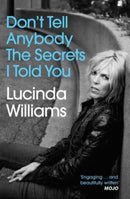 Don''t Tell Anybody the Secrets I Told You