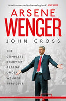 Arsene Wenger : The Inside Story of Arsenal Under Wenger-9781471177866