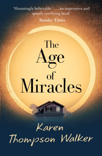 The Age of Miracles : the most thought-provoking end-of-the-world coming-of-age book club novel you'll read this year-9781471177996