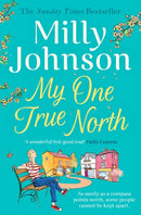 My One True North : the Top Five Sunday Times bestseller - discover the magic of Milly-9781471178528