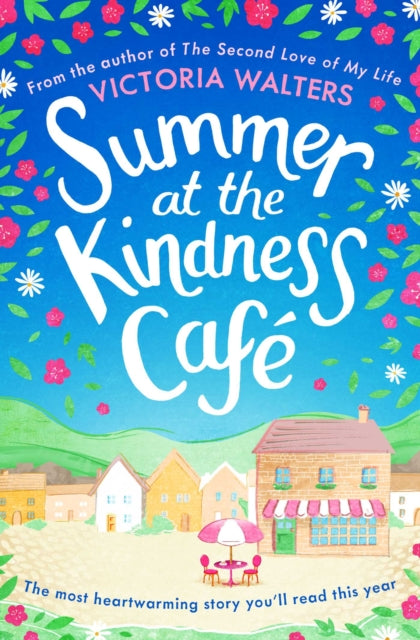 Summer at the Kindness Cafe : The heartwarming, feel-good read of the year-9781471181160