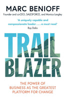 Trailblazer : The Power of Business as the Greatest Platform for Change-9781471181832
