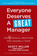 Everyone Deserves a Great Manager : The 6 Critical Practices for Leading a Team-9781471181917