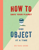 How to Save Your Planet One Object at a Time-9781471184109