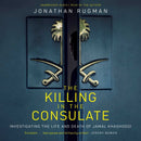 The Killing in the Consulate : Investigating the Life and Death of Jamal Khashoggi-9781471184789