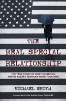 The Real Special Relationship : The True Story of How the British and US Secret Services Work Together-9781471186813
