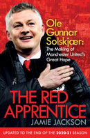 The Red Apprentice : Ole Gunnar Solskjaer: The Making of Manchester United's Great Hope-9781471187872