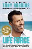 Life Force : How New Breakthroughs in Precision Medicine Can Transform the Quality of Your Life & Those You Love-9781471188374