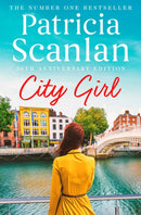 City Girl : Warmth, wisdom and love on every page - if you treasured Maeve Binchy, read Patricia Scanlan Volume 1-9781471194894
