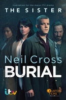 Burial : Now a major ITV crime-drama called THE SISTER-9781471198519