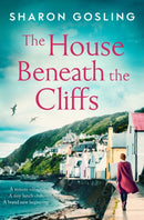 The House Beneath the Cliffs : the most uplifting novel about second chances you'll read this year-9781471198670
