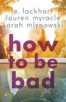How to Be Bad : Take a summer road trip you won't forget-9781471404849