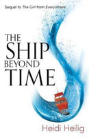 The Ship Beyond Time : The thrilling sequel to The Girl From Everywhere-9781471406164