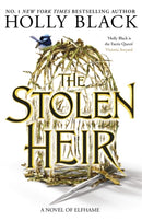 The Stolen Heir : A Novel of Elfhame, The No 1 Sunday Times Bestseller 2023-9781471411366