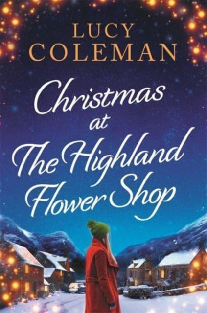 Christmas at the Highland Flower Shop : A perfect feel-good, small town heart-warming treat!-9781471411922